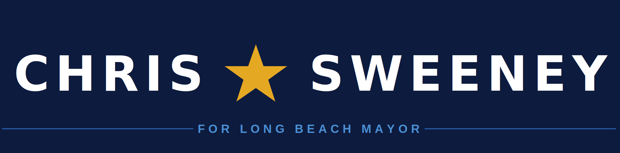 CHRIS ★ SWEENEY For Long Beach Mayor